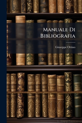 Manuale Di Bibliografia [Italian] 1023844060 Book Cover