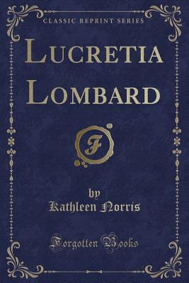 Lucretia Lombard (Classic Reprint) 1332602746 Book Cover