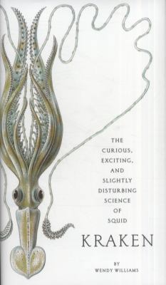 Kraken: The Curious, Exciting, and Slightly Dis... 0810984652 Book Cover