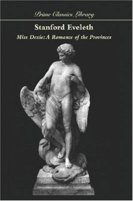 Miss Dexie: A Romance of the Provinces 1557424799 Book Cover