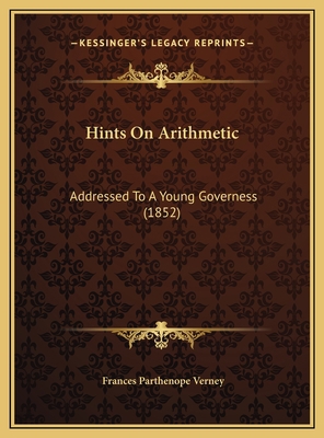 Hints On Arithmetic: Addressed To A Young Gover... 1169578039 Book Cover