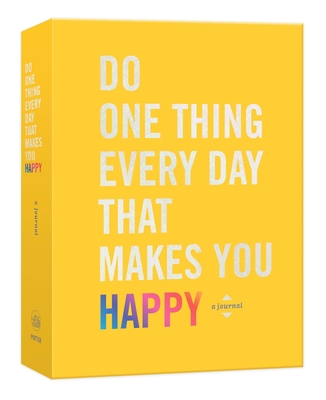 Do One Thing Every Day That Makes You Happy: A ... 0451496809 Book Cover