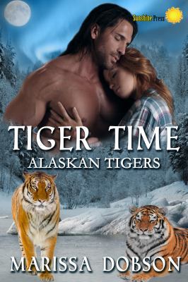 Tiger Time: Alaskan Tigers: Book One 0988668408 Book Cover