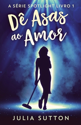 Dê Asas ao Amor [Portuguese] 4824168317 Book Cover