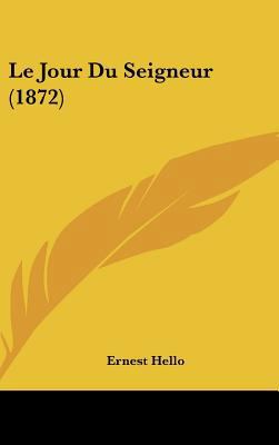 Le Jour Du Seigneur (1872) [French] 1162355514 Book Cover