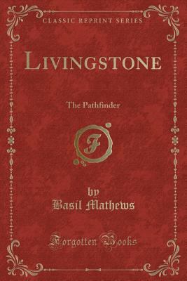 Livingstone: The Pathfinder (Classic Reprint) 1331306159 Book Cover