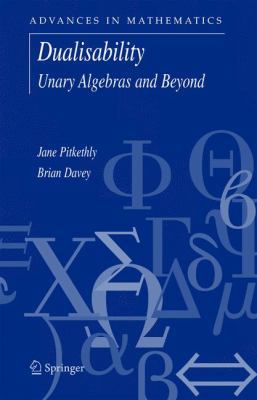 Dualisability: Unary Algebras and Beyond 038727569X Book Cover