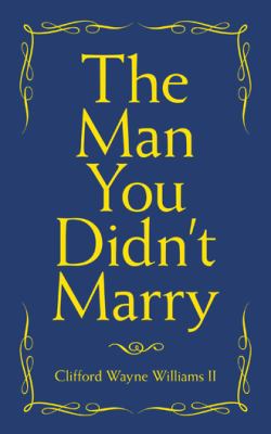 The Man You Didn't Marry 1480872903 Book Cover