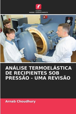 Análise Termoelástica de Recipientes Sob Pressã... [Portuguese] 6208354145 Book Cover