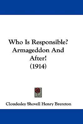 Who Is Responsible? Armageddon and After! (1914) 1104537184 Book Cover