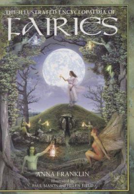 The Illustrated Encyclopedia of Fairies 1843402408 Book Cover