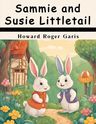 Sammie and Susie Littletail 1836578644 Book Cover