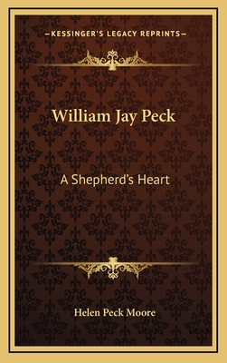 William Jay Peck: A Shepherd's Heart 1166120716 Book Cover