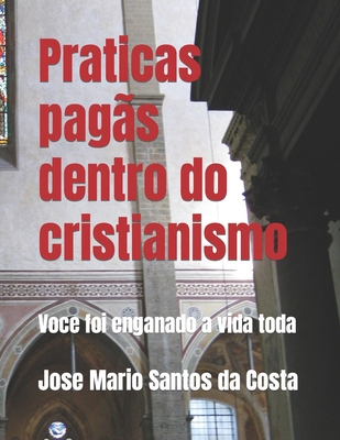 Praticas pagãs dentro do cristianismo: Voce foi... [Portuguese] B09NGVLLB2 Book Cover