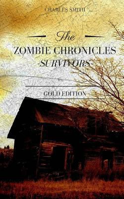 The Zombie Chronicles: Survivors: Gold Edition 1530567068 Book Cover