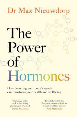 The Power of Hormones: The new science of how h... 1398527904 Book Cover