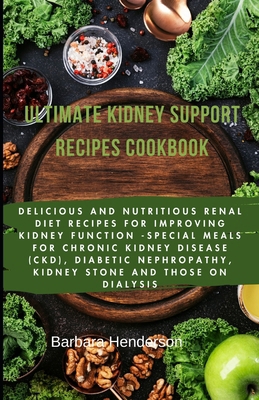 Ultimate Kidney Support Recipes Cookbook: Delic... B0D3LNNWZ9 Book Cover