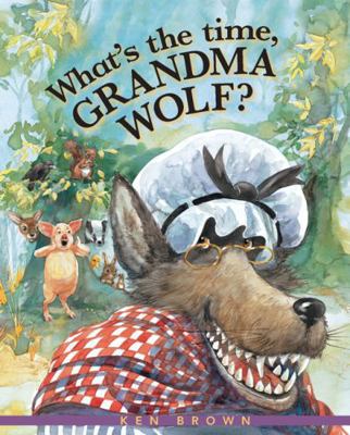 What's the Time, Grandma Wolf? 1561452505 Book Cover