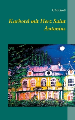 Kurhotel mit Herz Saint Antonius [German] 3748125895 Book Cover