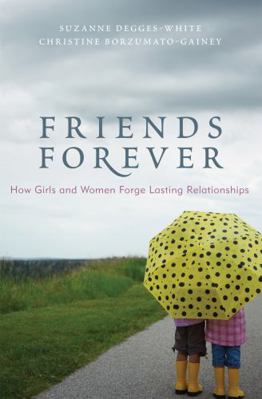 Friends Forever: How Girls and Women Forge Last... 1442202017 Book Cover