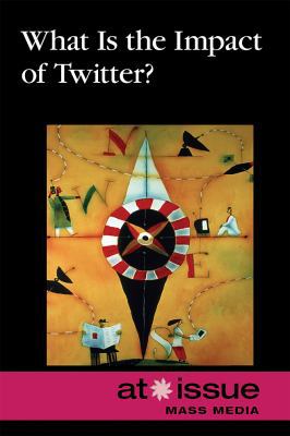 What Is the Impact of Twitter? 0737762152 Book Cover