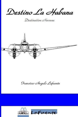 Destino La Habana - Destination Havana [Spanish] 1291535047 Book Cover