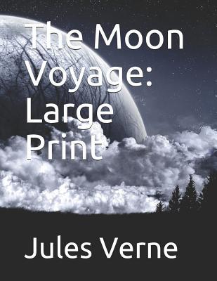 The Moon Voyage: Large Print 1096518309 Book Cover