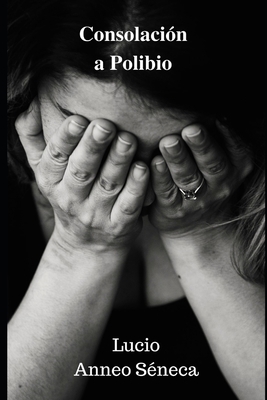 Consolaci?n a Polibio [Spanish] 1661380700 Book Cover
