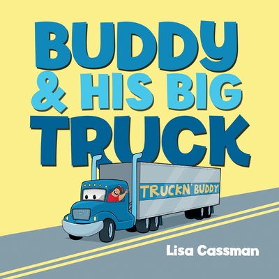 Buddy and His Big Truck 1612449913 Book Cover