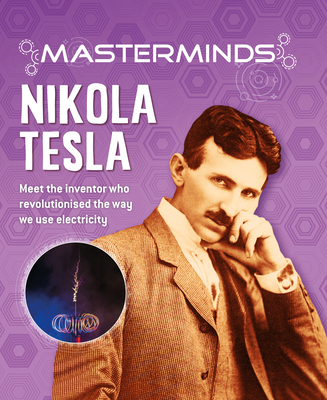 Masterminds: Nikola Tesla 1438089368 Book Cover