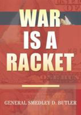 War Is A Racket: Original Edition 1939438586 Book Cover