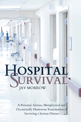 Hospital Survival: A Personal, Serious, Metaphy... [Large Print] 1998394042 Book Cover