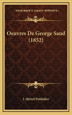 Oeuvres De George Sand (1852) [French] 1167878094 Book Cover