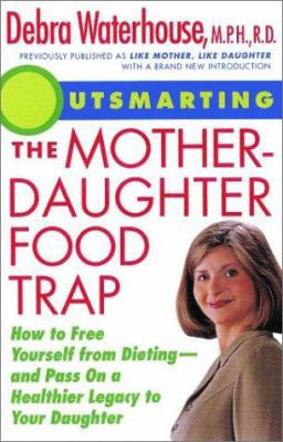 Outsmarting the Mother-Daughter Food Trap: How ... 0786886498 Book Cover