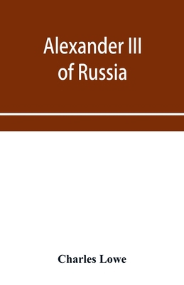Alexander III of Russia 9353957028 Book Cover