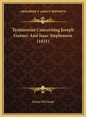 Testimonies Concerning Joseph Gurney And Isaac ... 1169404677 Book Cover