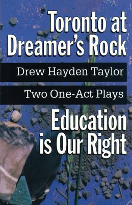 Toronto at Dreamer's Rock and Education Is Our ... 1897252706 Book Cover