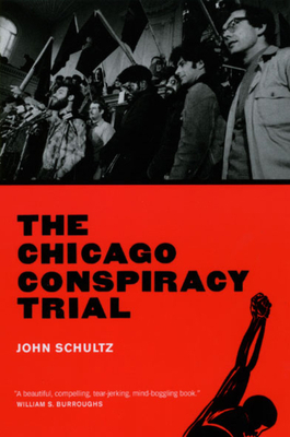 The Chicago Conspiracy Trial: Revised Edition 0226741141 Book Cover