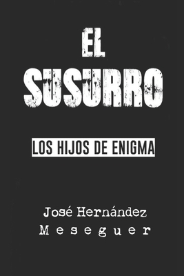 El Susurro [Los Hijos de Enigma] [Spanish] B09XSS7DYN Book Cover