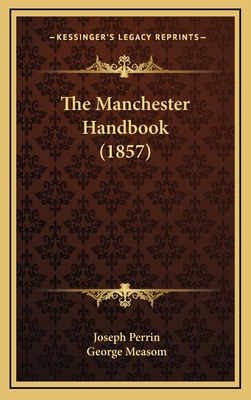 The Manchester Handbook (1857) 1167274660 Book Cover