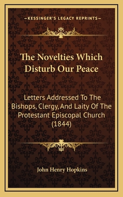 The Novelties Which Disturb Our Peace: Letters ... 1167284224 Book Cover