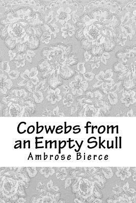 Cobwebs from an Empty Skull 1717545122 Book Cover