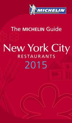 Michelin Guide New York City 2015 (Michelin Red... 2067194100 Book Cover
