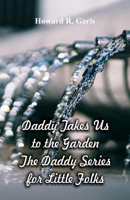 Daddy Takes Us to the Garden: The Daddy Series ... 9352973313 Book Cover