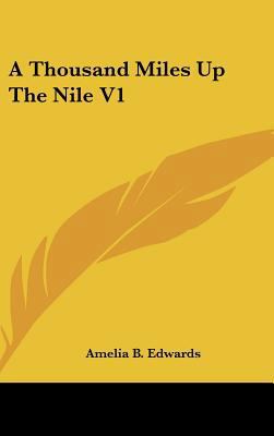 A Thousand Miles Up The Nile V1 0548330166 Book Cover