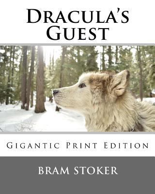 Dracula's Guest: Gigantic Print Edition 1539029395 Book Cover