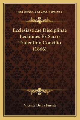 Ecclesiasticae Disciplinae Lectiones Ex Sacro T... [Latin] 1168155401 Book Cover