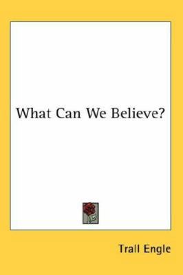 What Can We Believe? 054809487X Book Cover