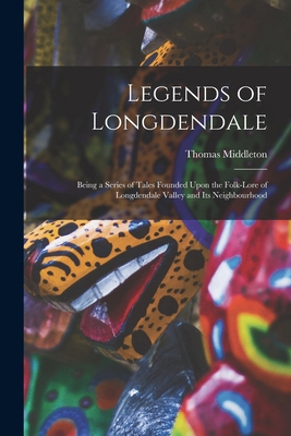 Legends of Longdendale; Being a Series of Tales... 1018875123 Book Cover