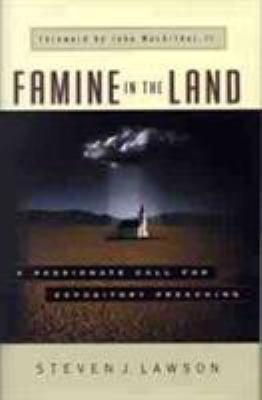 Famine in the Land: A Passionate Call for Expos... 0802411215 Book Cover